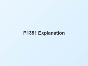 Diagnostic Trouble Code P1351 Explanation